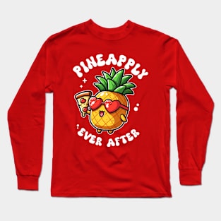 Pineapple Pizza Lover cute kawaii Pineapply Ever After Long Sleeve T-Shirt